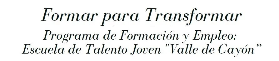 Programa de Formación y Empleo: Escuela de Talento Joven «Valle de Cayón”